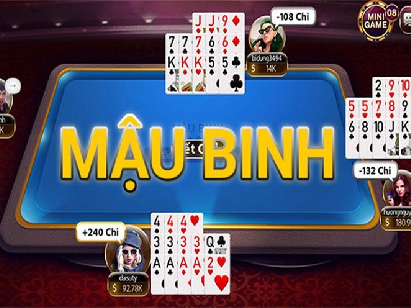 Mau Binh: Top Game Poker và Tất Cả Thông Tin Hữu Ích Từ A Đến Z
